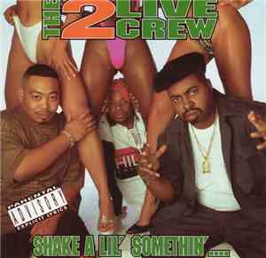 The 2 Live Crew - Shake A Lil' Somethin'