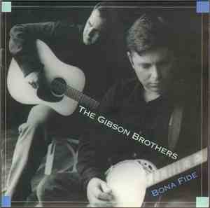 The Gibson Brothers - Bona Fide