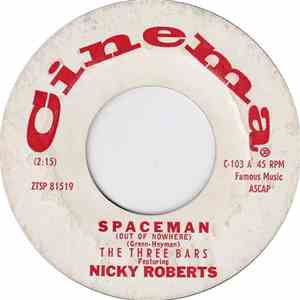The Three Bars Featuring Nicky Roberts - Spaceman (Out Of Nowhere)