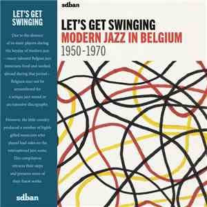 Various - Let's Get Swinging: Modern Jazz In Belgium 1950-1970