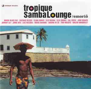 Various - Tropique Samba Lounge . Emoriô