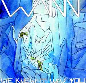 Wann  - We Knew It Was You