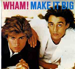 Wham! - Make It Big