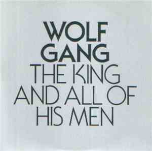 Wolf Gang  - The King And All Of His Men