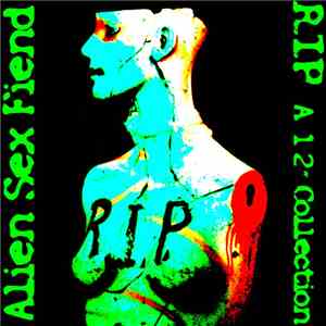 Alien Sex Fiend - R.I.P. A 12'' Collection