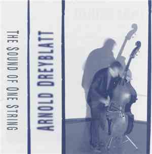 Arnold Dreyblatt - The Sound Of One String