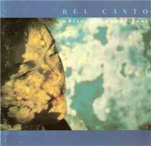 Bel Canto - White-Out Conditions