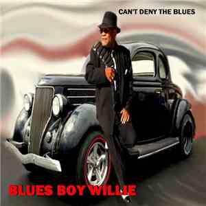 Blues Boy Willie - Can't Deny The Blues
