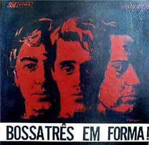 Bossa Três - Em Forma!