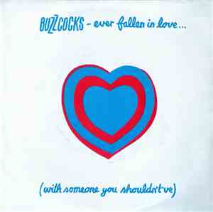 Buzzcocks - Ever Fallen In Love... (With Someone You Shouldn't've)