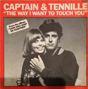 Captain & Tennille - The Way I Want To Touch You