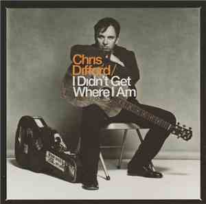 Chris Difford - I Didn't Get Where I Am