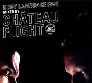 Château Flight - Body Language Five