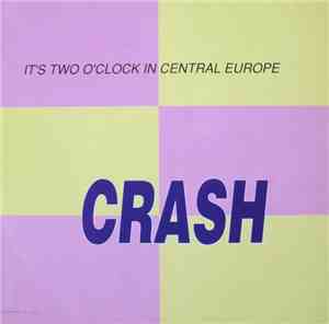 Crash  - It's Two O'Clock In Central Europe