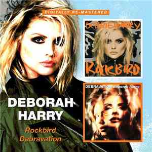 Deborah Harry - Rockbird / Debravation
