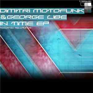 Dimitri Motofunk & George Libe - In Time EP