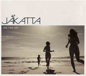 Jakatta - One Fine Day