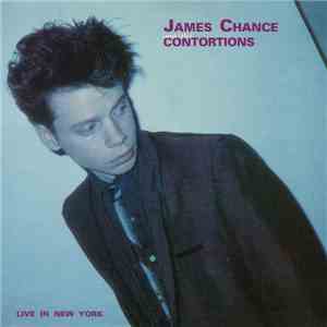 James Chance And The Contortions - Live In New York