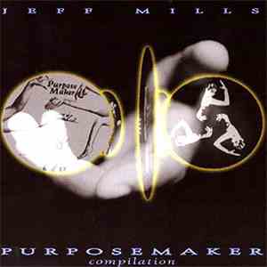 Jeff Mills - Purpose Maker Compilation