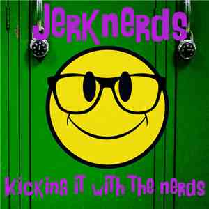 Jerknerds - Kicking It With The Nerds
