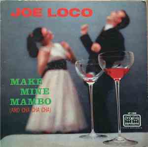 Joe Loco - Make Mine Mambo (And Cha Cha Cha)