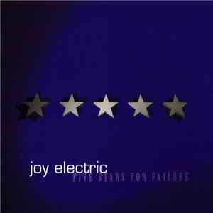 Joy Electric - Five Stars For Failure