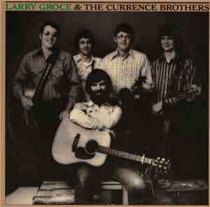 Larry Groce, The Currence Brothers - Larry Groce & The Currence Brothers