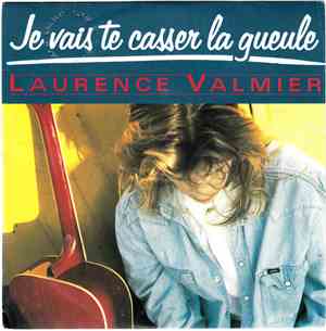 Laurence Valmier - Je Vais Te Casser La Gueule
