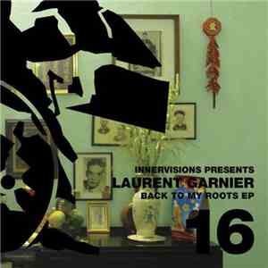 Laurent Garnier - Back To My Roots EP