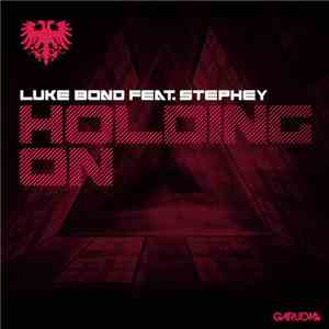 Luke Bond Feat. Stephey - Holding On