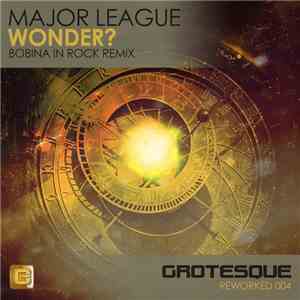 Major League - Wonder? (Bobina In Rock Remix)