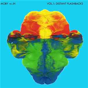 Moby Vs JH  - Vol. 1: Distant Flashbacks