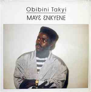 Obibini Takyi - Mayɛ Ɛnkyene