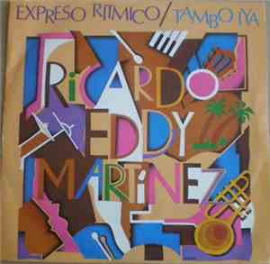 Ricardo Eddy Martinez - Expreso Ritmico / Tambo Iya