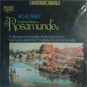 Schubert, K, Montgomery, The RIAS Sinfonietta, Berlin, Gustav Kuhn - Incidental Music To Rosamunde