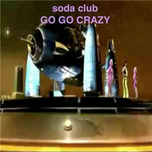 Soda Club - Go Go Crazy