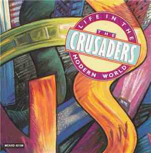 The Crusaders - Life In The Modern World
