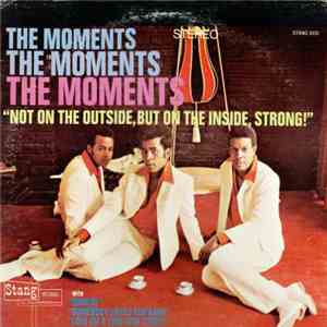 The Moments - Not On The Outside, But On The Inside, Strong!