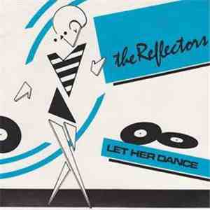 The Reflectors - Let Her Dance / Raining Steel