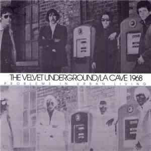 The Velvet Underground - La Cave 1968 (Problems In Urban Living)