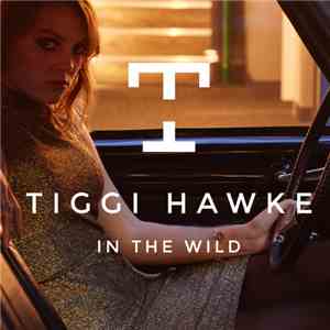 Tiggi Hawke - In The Wild