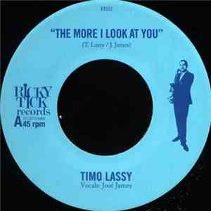 Timo Lassy - The More I Look At You / Ya Dig