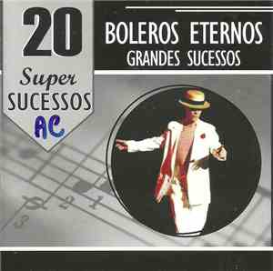 Various - 20 Super Sucessos - Boleros Eternos (Grandes Sucessos)