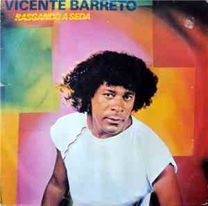 Vicente Barreto - Rasgando A Seda