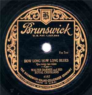 Walter Barnes And His Royal Creolians - How Long How Long Blues / My Kinda  ...