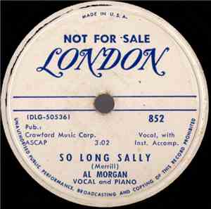 Al Morgan  - So Long Sally / I'm Still Without A Sweetheart 'Cause I'm Stil ...
