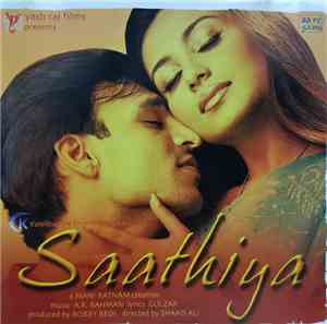 A.R. Rahman, Gulzar - Saathiya