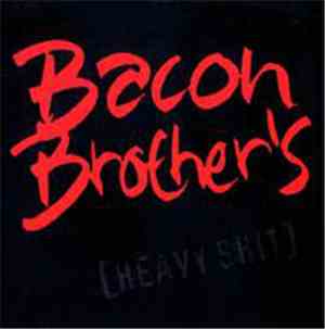 Bacon Brothers - Heavy Shit