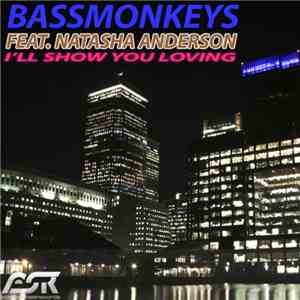 Bassmonkeys feat. Natasha Anderson - I'll Show You Loving