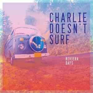 Charlie Doesn't Surf - Riviera Days